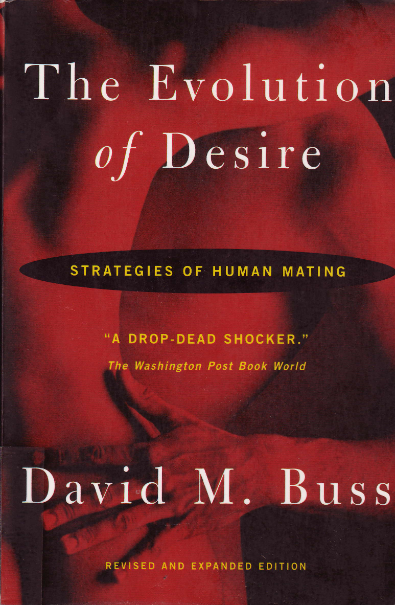 Book cover of The Evolution Of Desire: Strategies Of Human Mating by David Michael Buss Book cover of The Evolution Of Desire: Strategies Of Human Mating by David Michael Buss
